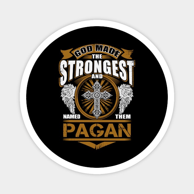 Pagan Name T Shirt - God Found Strongest And Named Them Pagan Gift Item Magnet by reelingduvet